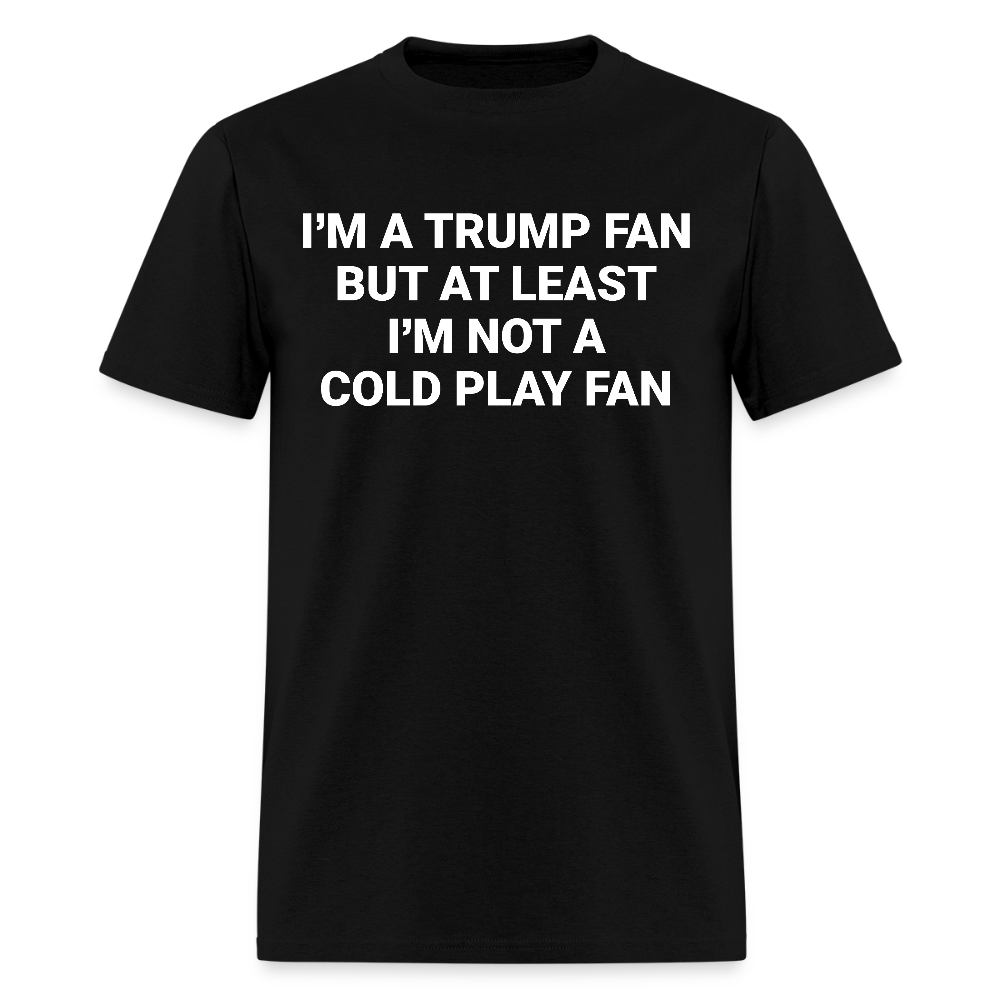 I'm A Trump Fan But At Least T Shirt - Misc image 1